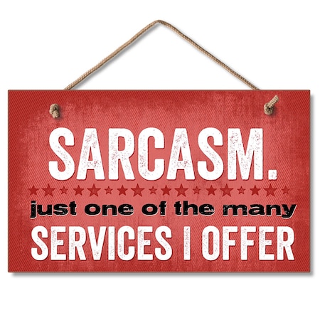 Highland Woodcrafters SARCASM HANGING SIGN 9.5 X 5.5 4100086